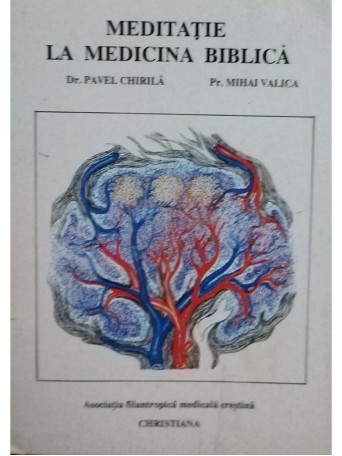 Pavel Chirila - Meditatie la medicina biblica - 1992 - Brosata