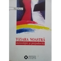 T(z)ara noastra - Stereotipi si prejudecati