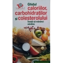 Ghidul caloriilor, carbohidratilor si colesterolului