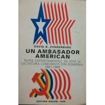 Un ambasador american intre Departamentul de Stat si dictatura comunista din Romania