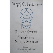 Rudolf Steiner si Intemeierea Noilor Misterii