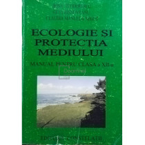 Ecologie si protectia mediului - Manual pentru clasa a XII-a