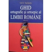 Ghid ortografic si ortoepic al limbii romane, editia a II-a