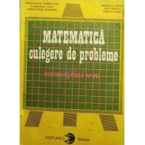 Matematica culegere de probleme pentru clasele IV-VIII