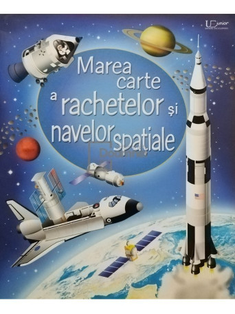 Louie Stowell - Marea carte a rachetelor si navelor spatiale - 2020 - Brosata