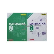 Matematica - Algebra, geometrie, clasa a VIII-a, 2 vol.