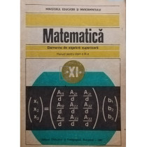 Matematica - Elemente de algebra superioara - Manual pentru clasa a XI-a