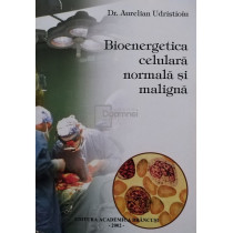 Bioenergetica celulara normala si maligna