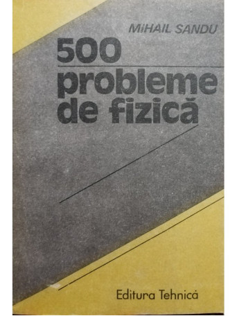 500 probleme de fizica