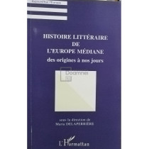 Histoire litteraire de l'Europe Mediane des origines a nos jours