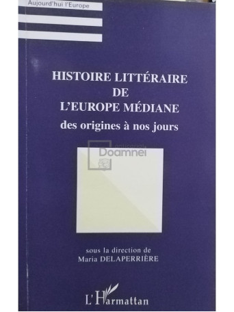 Histoire litteraire de l'Europe Mediane des origines a nos jours