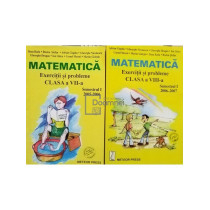 Matematica - Exercitii si probleme clasa a VII-a si a VIII-a, semestrul I, 2 vol.