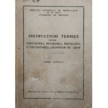 Instructiuni tehnice pentru construirea, repararea, instalarea si exploatarea cazanelor de abur