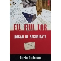 Eu, fiul lor - Dosar de securitate