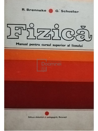 Fizica. Manual pentru cursul superior al liceului