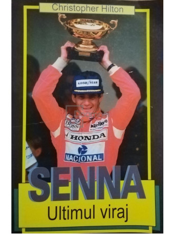 Christopher Hilton - Senna - Ultimul viraj - 1995 - Brosata