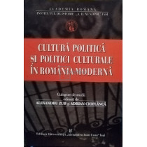 Cultura politica si politici culturale in Romania moderna