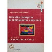 Educarea limbajului in invatamantul prescolar, vol. 1 - Comunicarea orala