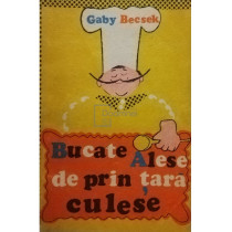 Bucate alese de prin tara culese