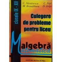 Algebra - Culegere de probleme pentru liceu