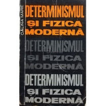 Determinismul si fizica moderna