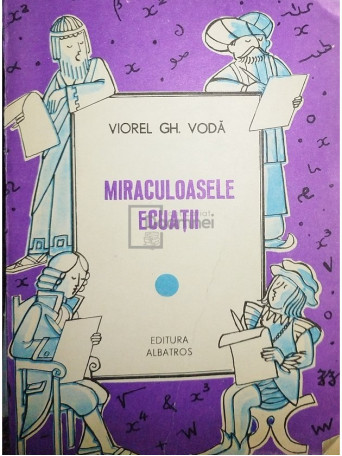 Viorel Gh. Voda - Miraculoasele ecuatii - 1987 - Brosata