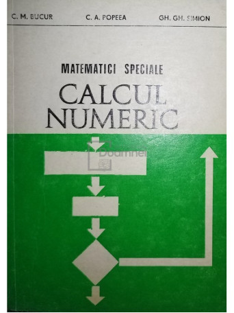 C. M. Bucur - Matematici speciale. Calcul numeric - 1983 - Brosata