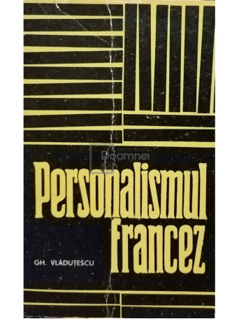 Gh. Vladutescu - Personalismul francez - 1971 - Brosata