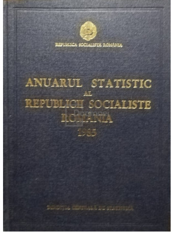 Anuarul statistic al Republicii Socialiste Romania 1985 - 1985 - Cartonata