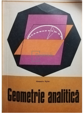 Alexandru Myller - Geometrie analitica - 1972 - Brosata