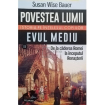 Povesta lumii - Istoria pe intelesul copiilor, vol. II