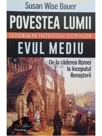 Povesta lumii - Istoria pe intelesul copiilor, vol. II