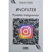 #NOFILTER - Povestea Instagramului