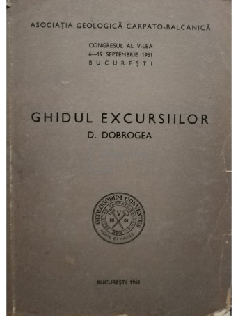 D. Dobrogea - Ghidul excursiilor - 1961 - Brosata