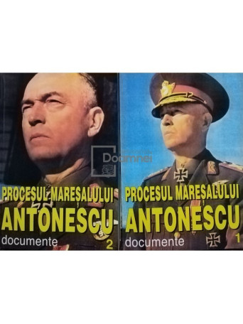 Procesul maresalului Antonescu, 2 vol.