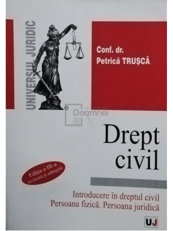 Petrica Trusca - Drept civil, editia a III-a - 2005 - Brosata