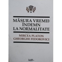 Masura vremii: indemn la normalitate