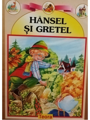 Claudia Serbanescu (trad.) - Hansel si Gretel - 1999 - Brosata