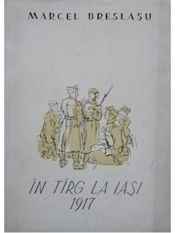 In Targ la Iasi 1917