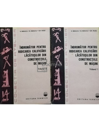 Indrumator pentru ridicarea calificarii lacatusilor din constructiile de masini, 2 vol.