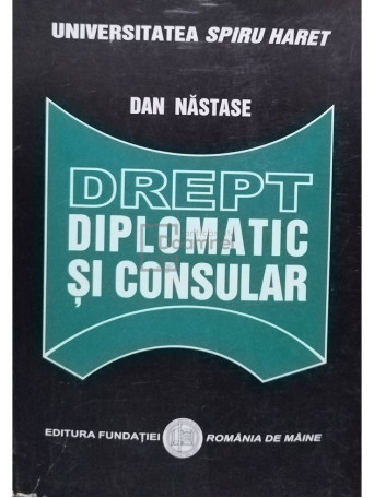 Dan Nastase - Drept diplomatic si consular - 2007 - Brosata