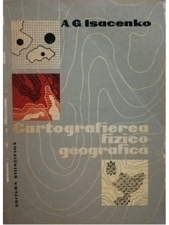 A. G. Isacenko - Cartografierea fizico-geografica - 1960 - Brosata