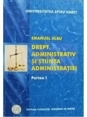 Emanuel Albu - Drept administrativ si stiinta administratiei - 2005 - brosata