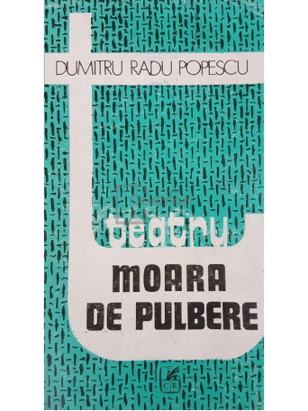 Teatru. Moara de pulbere