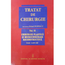 Tratat de chirurgie, vol. 6 - Chirurgie plastica si microchirurgie reconstructiva