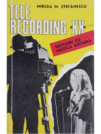 Mircea M. Stefanescu - Telerecording XX. Intalniri cu muzica usoara - 1972 - Brosata