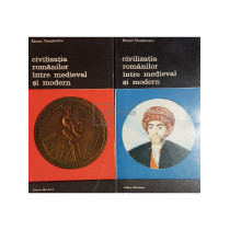 Civilizatia romanilor intre medieval si modern, 2 vol.