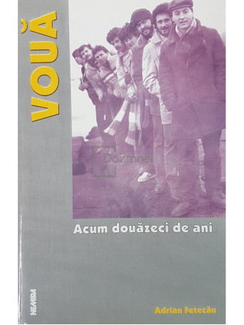 Adrian Fetecau - Voua - Acum douazeci de ani - 2002 - Brosata