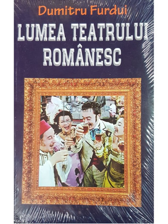 Lumea teatrului romanesc