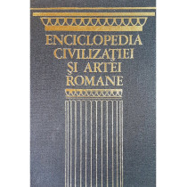 Enciclopedia civilizatiei si artei romane